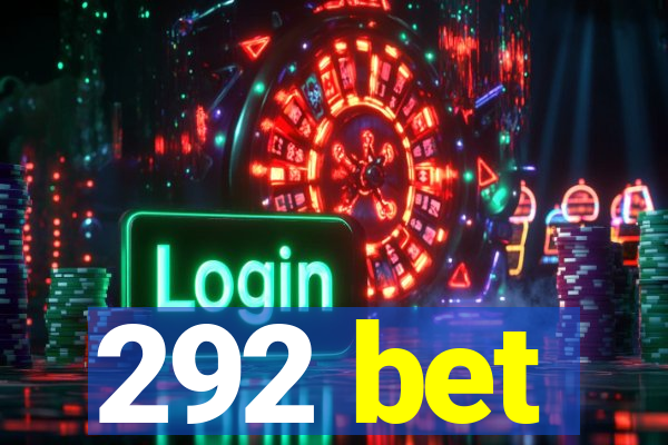 292 bet